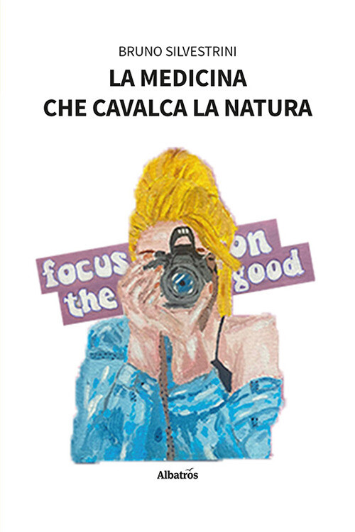 Libri Bruno Silvestrini - La Medicina Che Cavalca La Natura