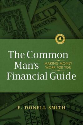 The Common Man's Financial Guide by Smith, E Donell, Brand New, Free shipping...
