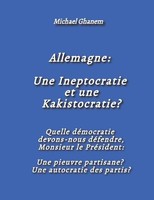 Allemagne: Une Ineptocratie Et Une Kakistocratie? Michael Ghanem