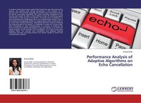 Performance Analysis Of Adaptive Algorithms On Echo Cancellation Sravya Bollu