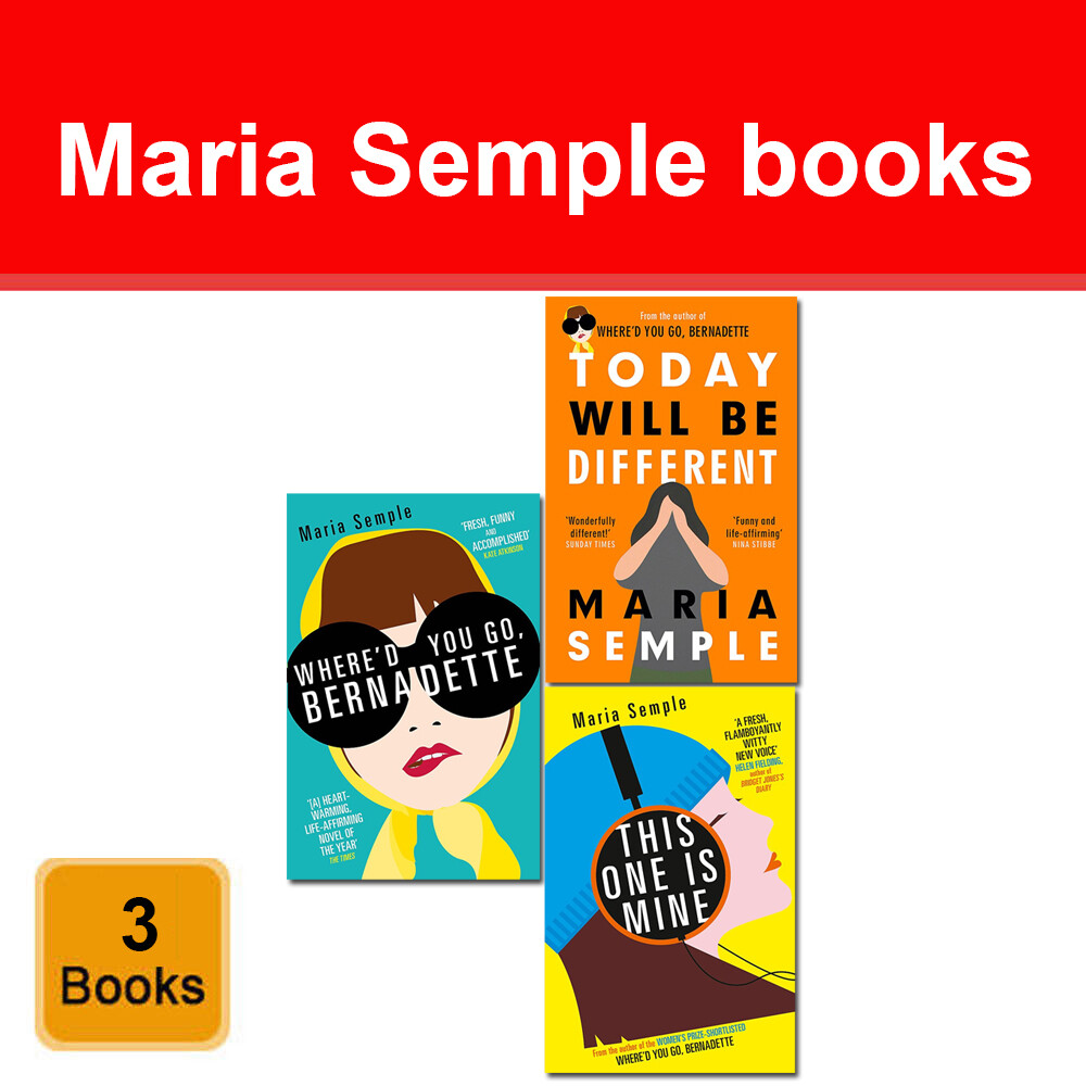 Maria Semple 3 Books Set Where'd You Go, Bernadette, Today Will Be Different NEW