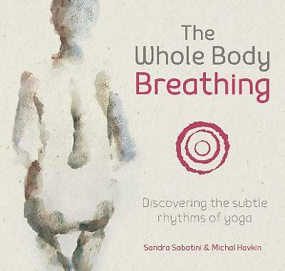 The Whole Body Breathing: Discovering the subtle rhythms of yoga by Michal...