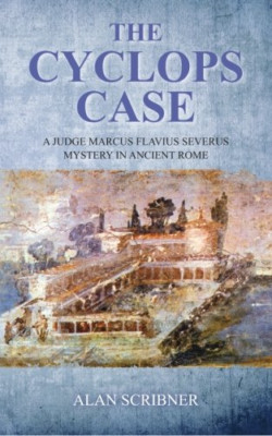 The Cyclops Case: A Judge Marcus Flavius Severus Myster - Paperback NEW Scribner