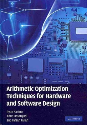 Arithmetic Optimization Techniques for Hardware and Software Design, Hardcove...
