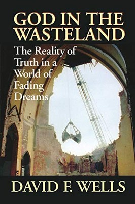 God in the Wasteland: The Reality of Truth in a World of F - VERY GOOD