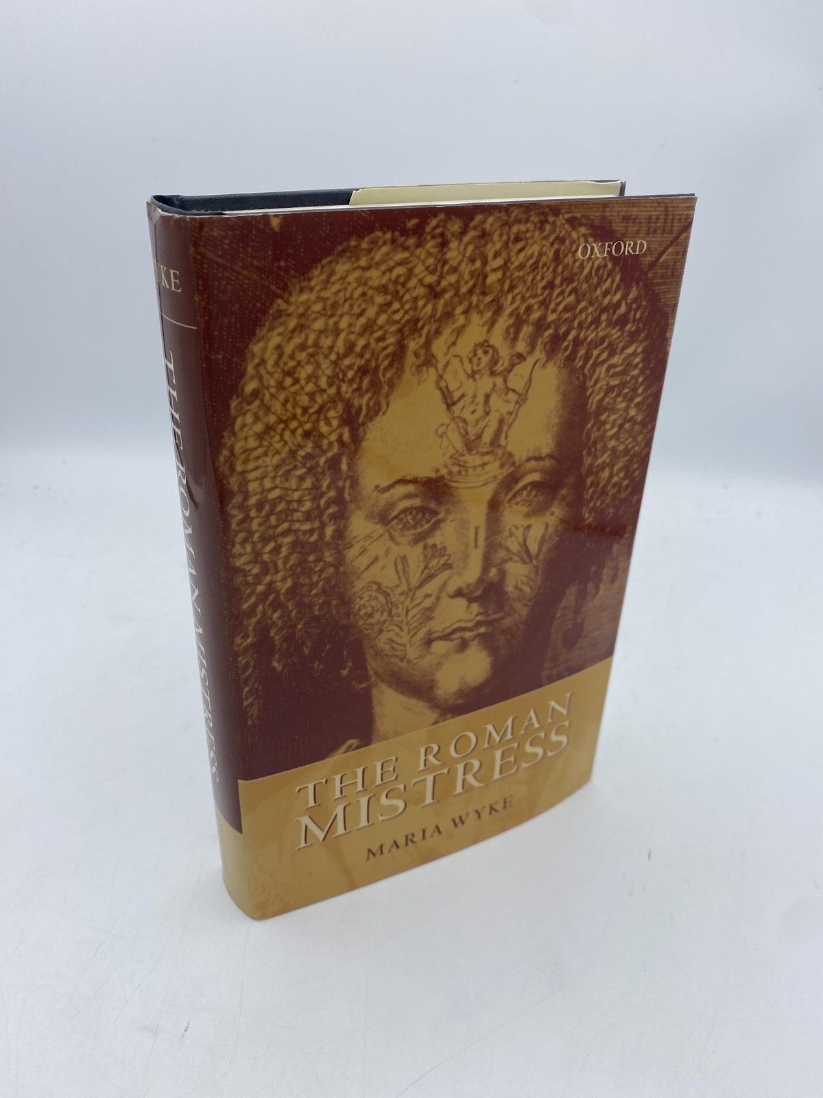 The Roman Mistress Ancient and Modern Representations Wyke, Maria 9780198150756