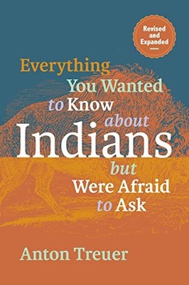 Everything You Wanted to Know About I..., Treuer, Anton