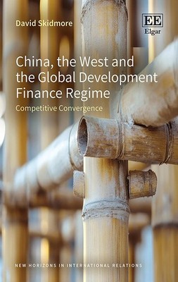 China, the West and the Global Development Finance Regime: Competitive Convergen
