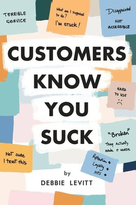 Debbie Levitt | Customers Know You Suck | Buch | Englisch (2022) | Gebunden
