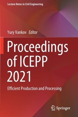 Proceedings of ICEPP 2021: Efficient Production and Processing by Yury Vankov