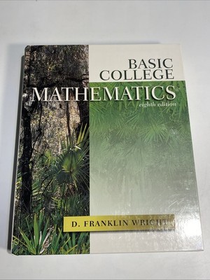 Basic College Mathematics 8th ed Hard Cover D. Franklin Wright Like New
