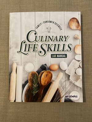 Abeka Family And Consumer Sciences - Culinary Life Skills Lab Manual -