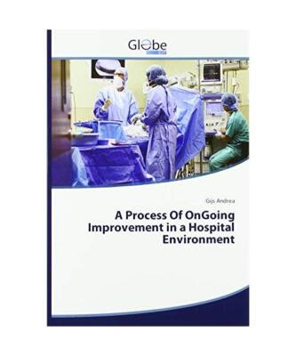 A Process Of OnGoing Improvement in a Hospital Environment, Gijs Andrea