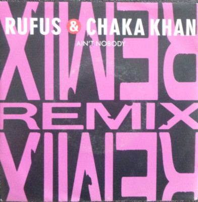 7 '' 1989 GANCE KULT ! RUFUS  & CHAKA KHAN : Ain´t Nobody  MINT-? \
