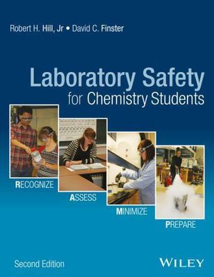 Laboratory Safety for Chemistry Students by Hill, Robert H.; Finster, David C.