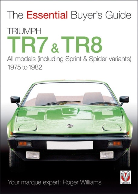 Triumph TR7 and TR8 by Roger Williams 9781845843168 NEW Free UK Delivery - Image 7