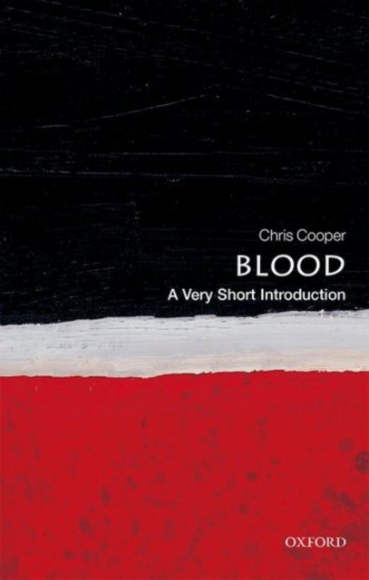 Blood A Very Short Introduction by Chris  Cooper (Paperback Book)