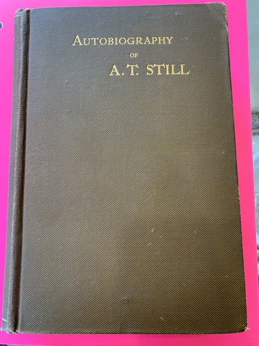 Autobiography Of A. T. Still 1897 Founder Of Osteopathy Doctor