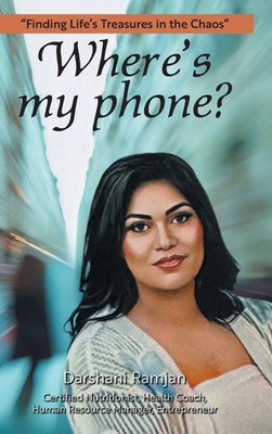 Darshani Ramjan | Where's my phone? | Buch | Englisch (2025) | FriesenPress