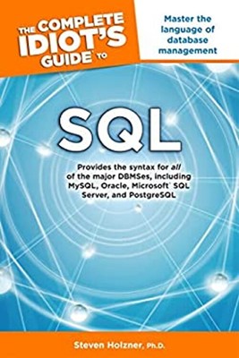 The Complete Idiot's Guide to SQL Paperback Steven Holzner