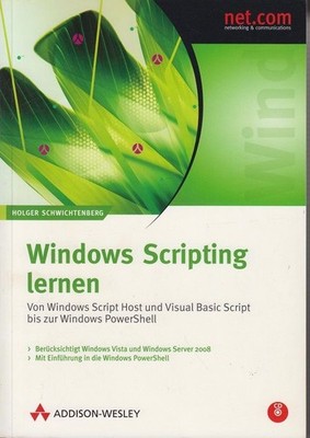 Windows Scripting lernen : von Windows Script Host und Visual Basic Script bis z