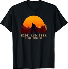 Hide And Seek World Champion Bigfoot Is Real T-Shirt