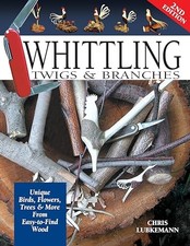 Whittling Twigs & Branches, 2nd Edition: Unique ... by Chris Lubkemann Paperback