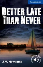 Better Late Than Never, Paperback by Newsome, J. M., Brand New, Free shipping...