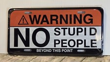 WARNING NO STUID PEOPLE BEYOND THIS POINT METAL AUTO TAG LICENSE PLATE NOVELTY