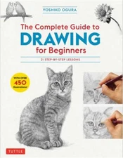 The Complete Guide to Drawing for Beginners : 21 Step-By-Step Les