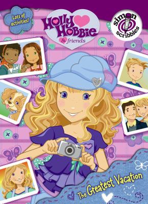 The Greatest Vacation (Holly Hobbie & Friends)