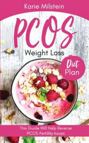 PCOS Weight Loss Diet Plan This Guide Will Help Reverse PCOS Fertility Issues...