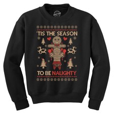 Tis The Season to Be Naughty Crewneck Sweatshirt Funny Sarcastic Christmas