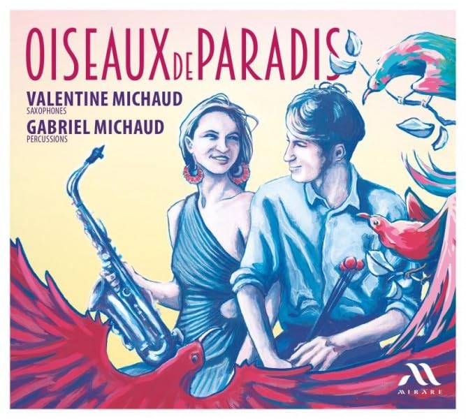 MIR716 Michaud,valentine Valentine Michaud/Gabriel Michaud: Oiseaux de Paradis