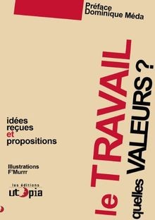 Le travail, quelles valeurs ? : Idées reçues et pro... | Buch | Zustand sehr gut