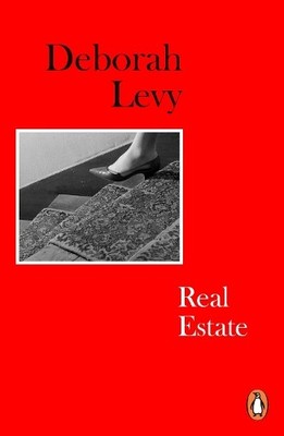 Deborah Levy Real Estate (Taschenbuch) Living Autobiography