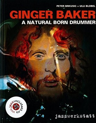 Ulli Blobel Ginger Baker   A Natural Born Drummer: Eine Biograp (CD) (UK IMPORT)