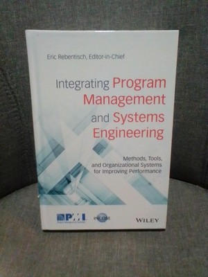 Integrating Program Management & Systems Engineering: Methods, Tools HC Like New