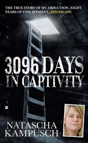 3,096 Days in Captivity: The True Story of My Abduction, Eight Years of Enslavem