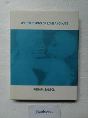 (Per)Versions of Love and Hate - Salecl, Renata - Good - See condition notes