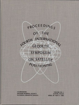 PROCEEDINGS OF THE FOURTH INTERNATIONAL GEODETIC SYMPOSIUM ON SATELLITE POSITION