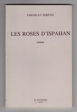 Iaroslav Serpan Le Rose Di Ispahan 1ª Edizione