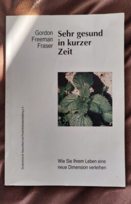 Gordon Freeman Fraser ''Sehr Gesund In Kurzer Zeit''