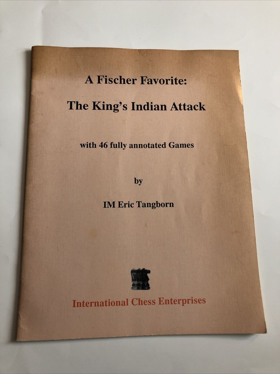 A Chess Opening for White: The King's Indian Attack, a Fischer Favorite by  Eric Tangborn