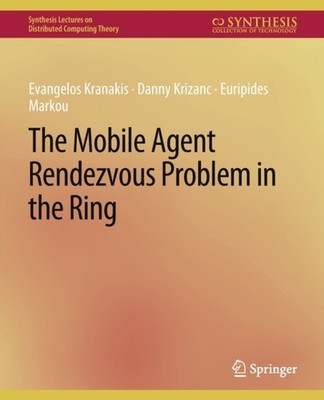 Kranakis - Mobile Agent Rendezvous Problem in the Ring - New paperback - X555z