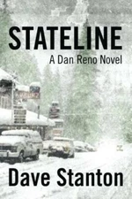 STATELINE: A Dan Reno Novel (Volume 1) - Paperback By Stanton, Dave - GOOD