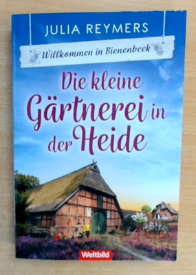 Die kleine Gärtnerei in der Heide - Julia Reymers   (Guter Zustand)