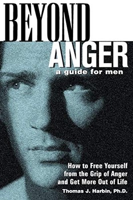 Beyond Anger: A Guide for Men - How to Free Yourself fr - Paperback NEW Harbin,