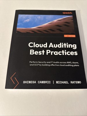 Cloud Auditing Best Practices: Perform Security and IT Audits across AWS, Azure,