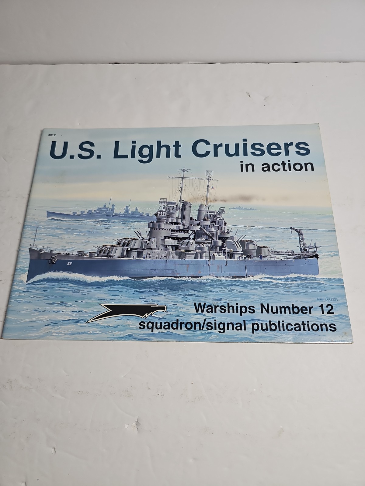 U. S. Light Cruisers in Action: Warship Number 12 by Al Adcock